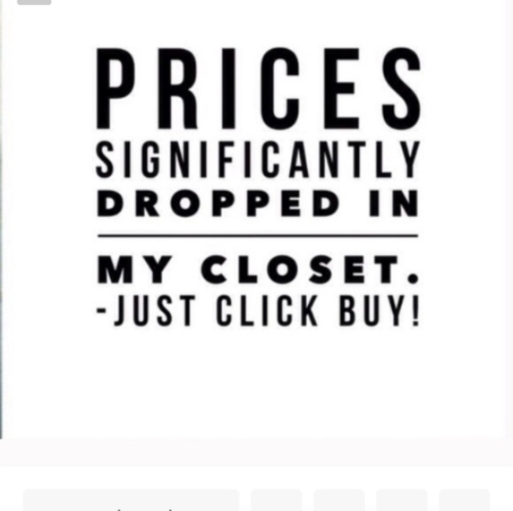 TOTAL CLOSET CLEAR OUT. PRICES DRASTICALLY DROPPED
